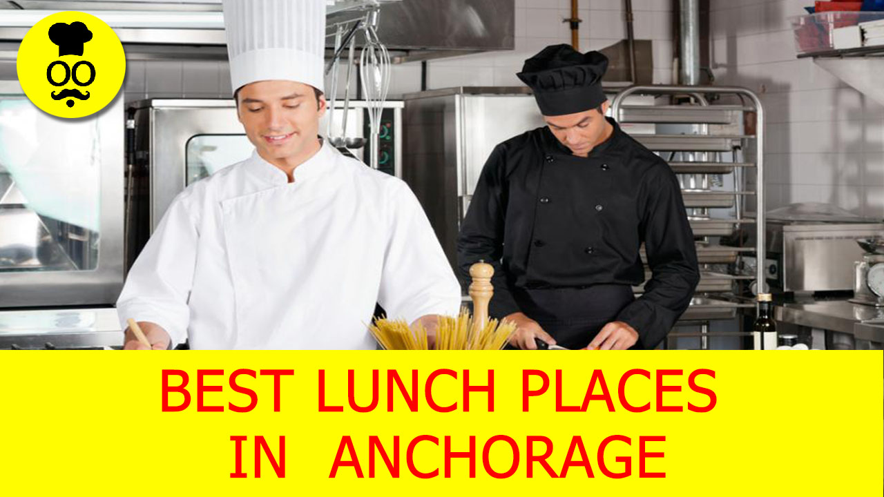 Best lunch Places in anchorage Where to eat in anchorage United
