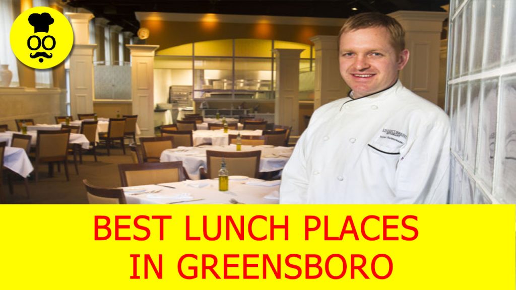 Best lunch Places in greensboro Where to eat in greensboro United