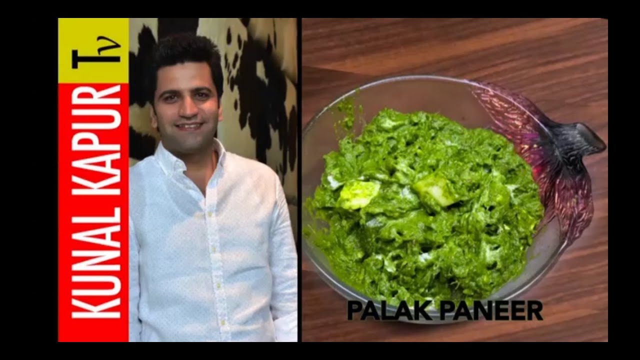 Palak Paneer | Kunal Kapur Indian Curry Recipes | The Cook ...