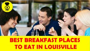 Best Breakfast Places to Eat in Louisville